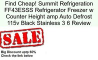 Summit Refrigeration FF43ESSS Refrigerator Freezer w Counter Height amp Auto Defrost 115v Black Stainless 3 6 Review