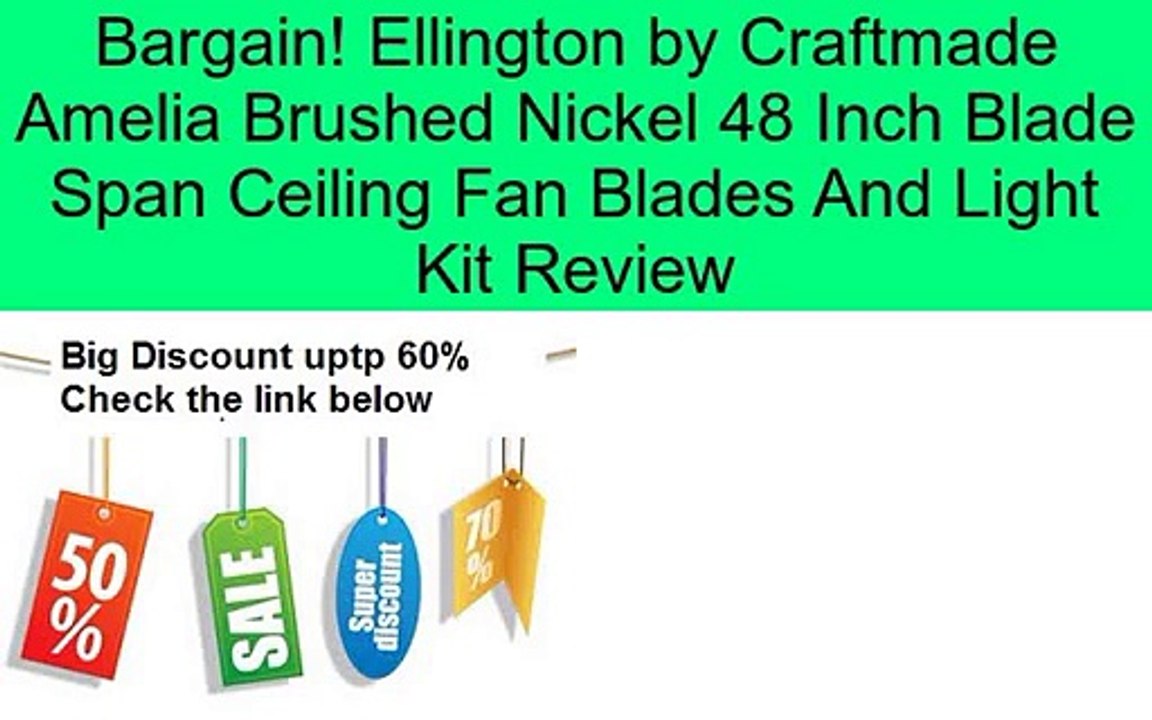 Ellington by Craftmade Amelia Brushed Nickel 48 Inch Blade Span Ceiling Fan Blades And Light Kit Review
