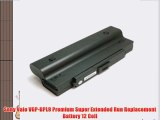 Sony Vaio VGP-BPL9 Premium Super Extended Run Replacement Battery 12 Cell