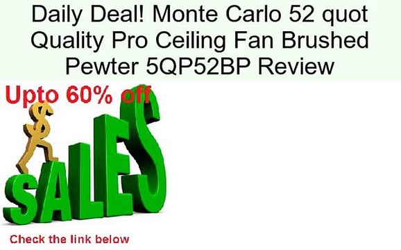 Monte Carlo 52 quot Quality Pro Ceiling Fan Brushed Pewter 5QP52BP Review