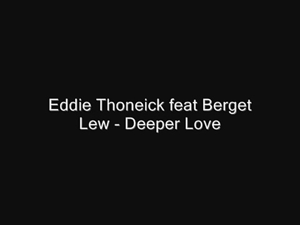 Eddie Thoneick feat Berget Lewis - Deeper Love (Canz Pitch edt)