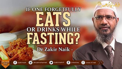 If One forgetfully eats or drinks while fasting