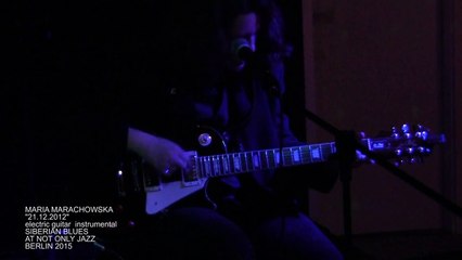 MARIA MARACHOWSKA "21.12.2012" electric guitar instrumental SIBERIAN BLUES 2015