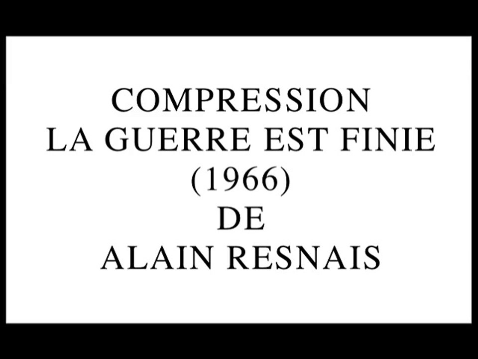 Compression La Guerre est finie d'Alain Resnais (2014) par Gérard Courant