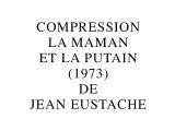 Compression La Maman et la putain de Jean Eustache (2014) par Gérard Courant