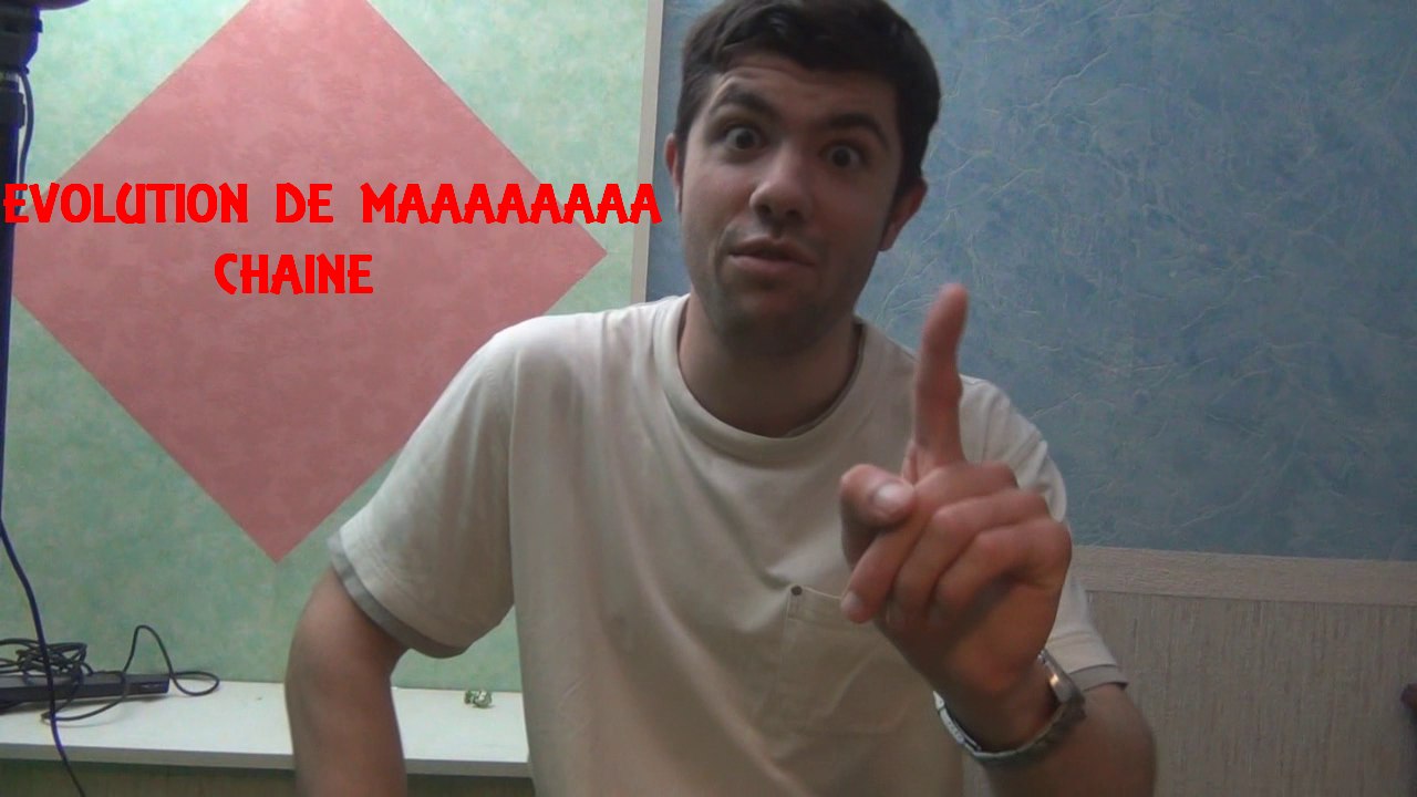Evolution de ma chaîne