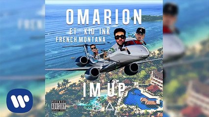 Omarion Ft. Kid Ink & French Montana - I’m Up (Official Audio)
