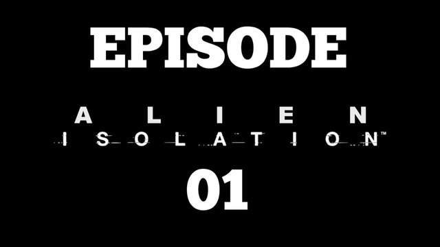 ALIEN ISOLATION EPISODE 01 HD 1080P [PS4]