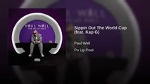 Paul Wall Sippin Out The World Cup  feat  Kap G