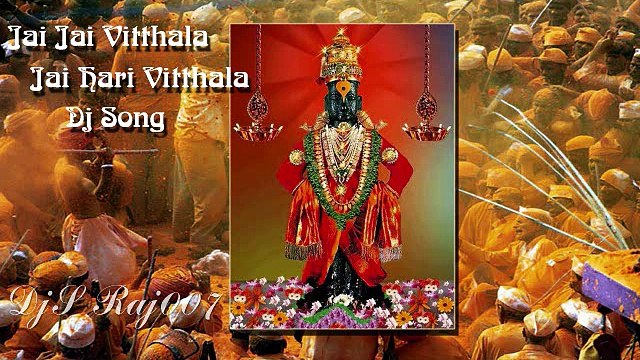 Jai Jai Vithala Jai Hari Vithala Devotional Songs Dj S Raj 007