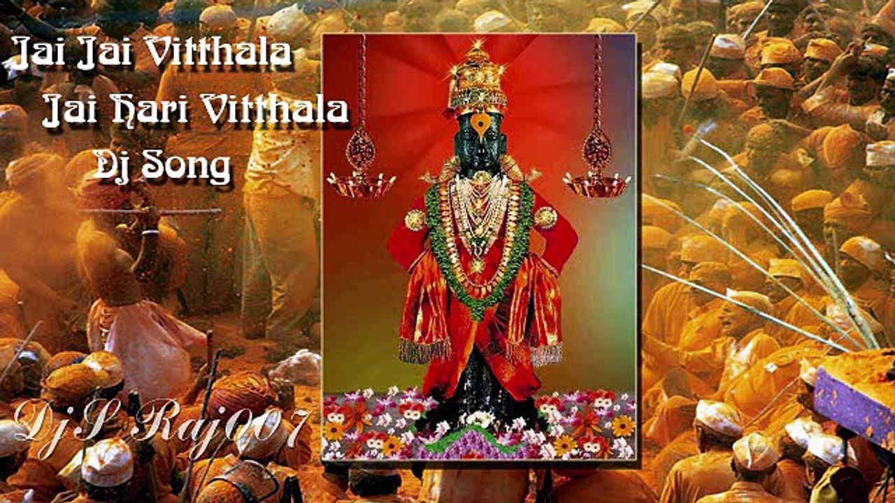 Jai Jai Vithala Jai Hari Vithala Devotional Songs Dj S Raj 007