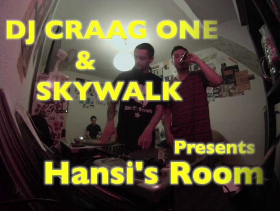 Hansi's Room /// DJ Craag One & Skywalk