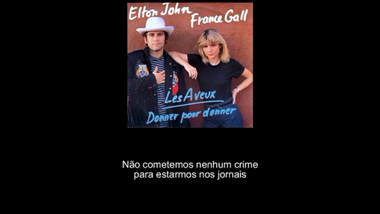 Elton John & France Gall - Donner Pour Donner (tradução)