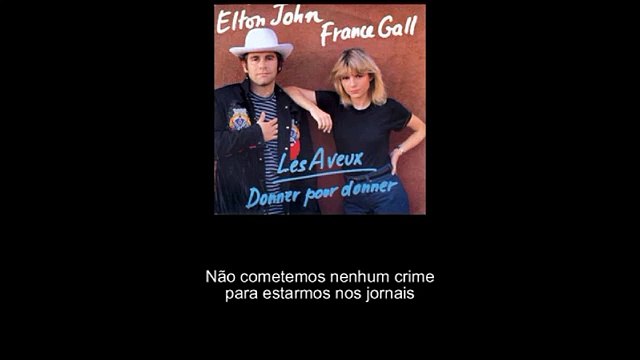 Elton John & France Gall - Donner Pour Donner (tradução)