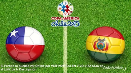 Ver Chile vs Bolivia Copa America 2015