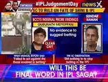 Supreme Court to pronounce verdict on IPL Match fixing case