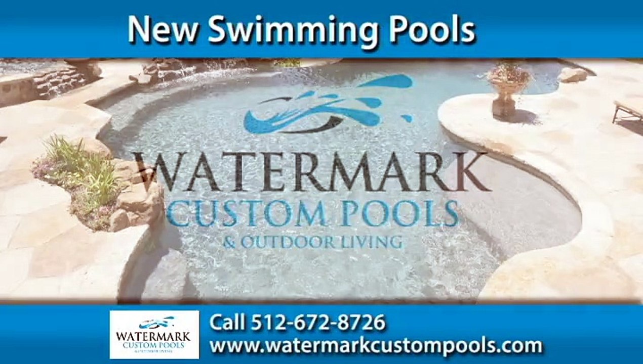 Pool Construction Round Rock, TX - Watermark Custom Pools Call 512-672-8726