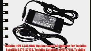 Toshiba 19V 4.74A 90W Replacement AC Adapter For Toshiba Satellite L875-S7108 Toshiba Satellite