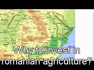 Why to invest in agriculture? Why to invest in romanian agriculture