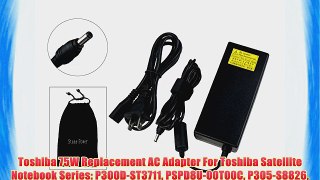 Toshiba 75W Replacement AC Adapter For Toshiba Satellite Notebook Series: P300D-ST3711 PSPD8U-00T00C