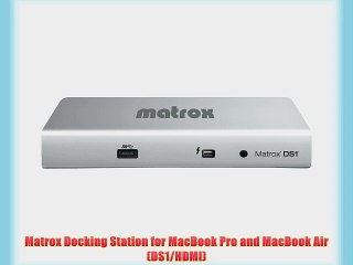 Matrox Docking Station for MacBook Pro and MacBook Air (DS1/HDMI)