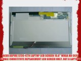 ACER ASPIRE 5735-4774 LAPTOP LCD SCREEN 15.6 WXGA HD CCFL SINGLE (SUBSTITUTE REPLACEMENT LCD