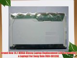 Brand New 14.1 WXGA Glossy Laptop Replacement LCD Screen(Not a Laptop) For Sony Vaio VGN-CR120E