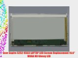 Acer Aspire 5252-V333 LAPTOP LCD Screen Replacement 15.6 WXGA HD Glossy LED