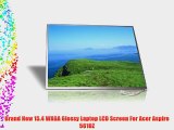 Brand New 15.4 WXGA Glossy Laptop LCD Screen For Acer Aspire 5610Z