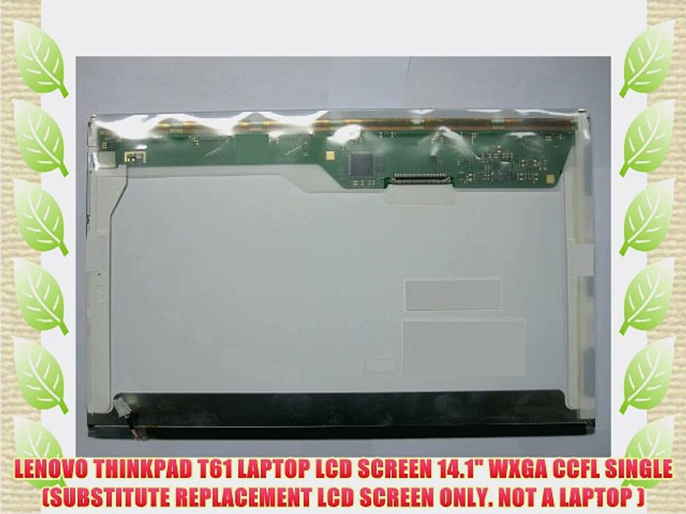 LENOVO THINKPAD T61 LAPTOP LCD SCREEN 14.1 WXGA CCFL SINGLE (SUBSTITUTE REPLACEMENT LCD SCREEN