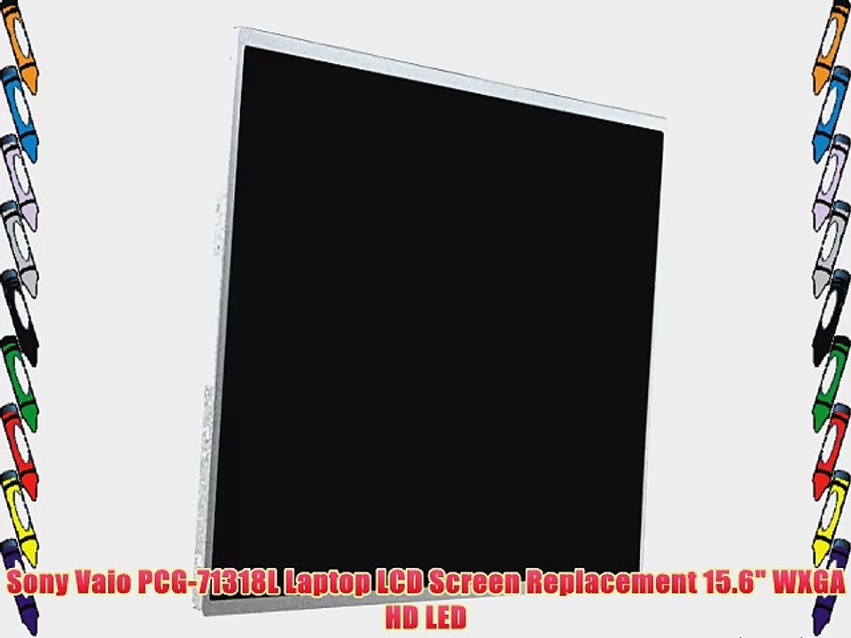Sony Vaio PCG-71318L Laptop LCD Screen Replacement 15.6 WXGA HD LED
