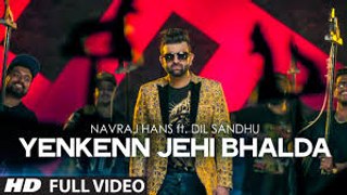 Navraj Hans : Yenkenn Jehi Bhalda Full Video Song Ft. Dil Sandhu