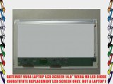 GATEWAY NV44 LAPTOP LCD SCREEN 14.0 WXGA HD LED DIODE (SUBSTITUTE REPLACEMENT LCD SCREEN ONLY.