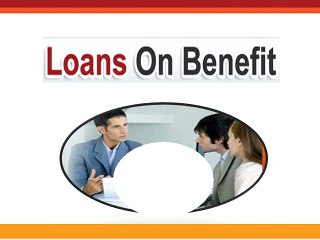 Loans On Benefits Arrange The Best Money Help in The Hard Times