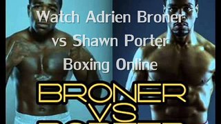 watch Adrien Broner vs Shawn Porter Fighting live streaming here