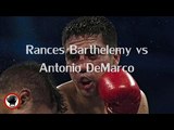 watch Rances Barthelemy vs Antonio DeMarco Fighting live boxing