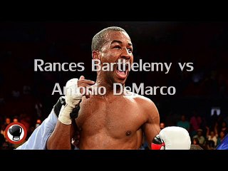 watch Rances Barthelemy vs Antonio DeMarco Fighting live stream
