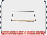 SONY VAIO VGN-TZ240N LAPTOP LCD SCREEN 11.1 WXGA HD LED DIODE (SUBSTITUTE REPLACEMENT LCD SCREEN