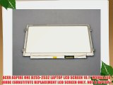 ACER ASPIRE ONE D255-2532 LAPTOP LCD SCREEN 10.1 WSVGA LED DIODE (SUBSTITUTE REPLACEMENT LCD