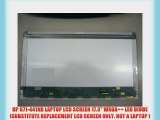 HP G71-441NR LAPTOP LCD SCREEN 17.3 WXGA   LED DIODE (SUBSTITUTE REPLACEMENT LCD SCREEN ONLY.
