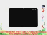 Acer ICONIA TAB A210-10W16C TABLET 10.1 LCD LED Screen Display Panel WXGA With Touch Screen