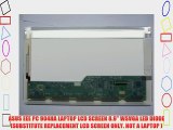 ASUS EEE PC 904HA LAPTOP LCD SCREEN 8.9 WSVGA LED DIODE (SUBSTITUTE REPLACEMENT LCD SCREEN