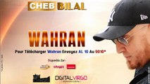 Cheb Bilal - Wahran 2014