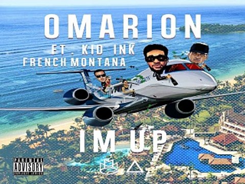 [ DOWNLOAD MP3 ] Omarion - I'm Up (feat. Kid Ink & French Montana) [ iTunesRip ]