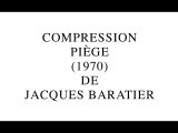 Compression Piège de Jacques Baratier (2014) par Gérard Courant