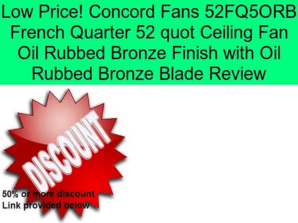 Concord Fans 52FQ5ORB French Quarter 52 quot Ceiling Fan Oil Rubbed Bronze Finish with Oil Rubbed Bronze Blade Review