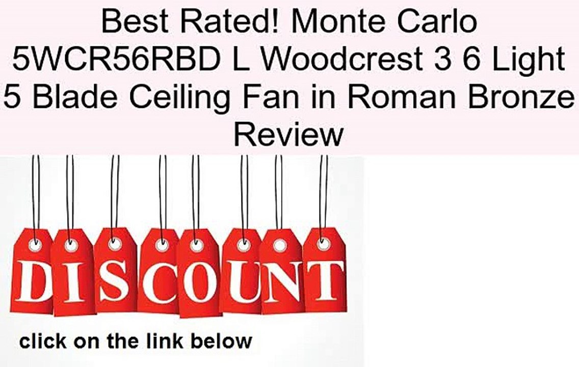 Monte Carlo 5WCR56RBD L Woodcrest 3 6 Light 5 Blade Ceiling Fan in Roman Bronze Review