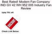 Modern Fan Company IND GV 42 WH 952 005 Industry Fan Review