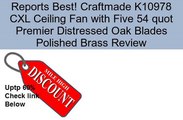 Craftmade K10978 CXL Ceiling Fan with Five 54 quot Premier Distressed Oak Blades Polished Brass Review