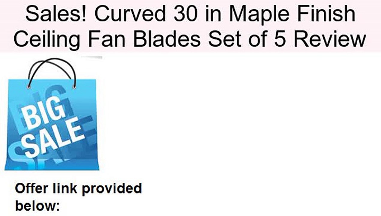 Curved 30 in Maple Finish Ceiling Fan Blades Set of 5 Review